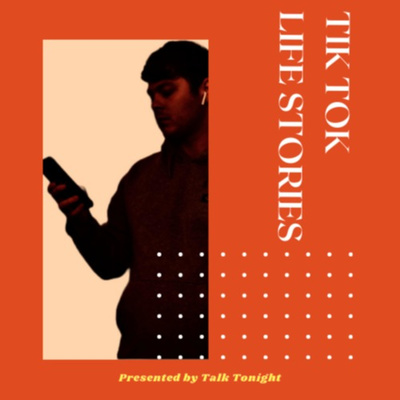 Tik Tok Life Stories • A podcast on Spotify for Podcasters