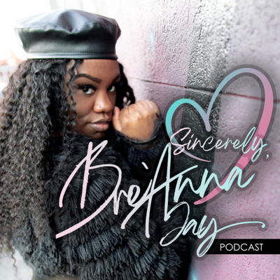 Sincerely Bre\'Anna Jay