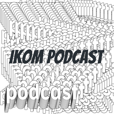 IKOM Podcast