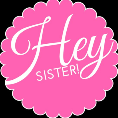 Hey Sister!