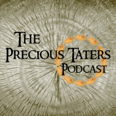 The Precious Taters Podcast