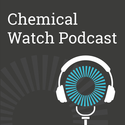Chemical Watch News and Insight Podcast