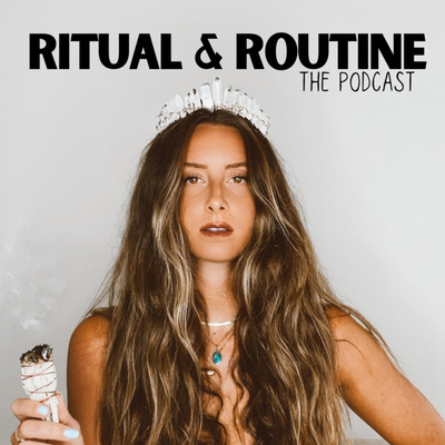 The Ritual and Routine Podcast
