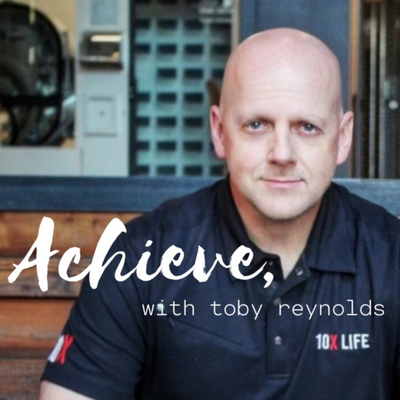 Achieve, with toby reynolds