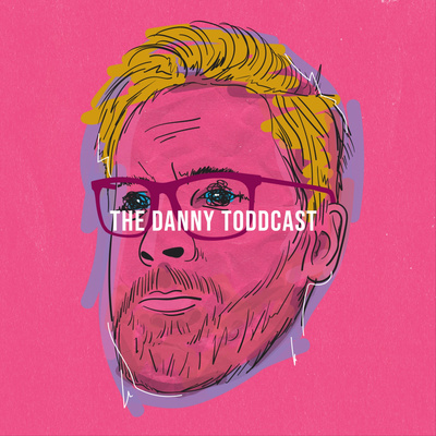 The Danny Toddcast