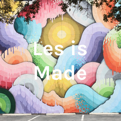 Les is Made