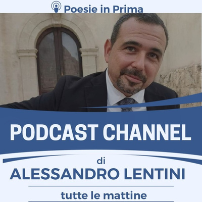 Alessandro Lentini Poesie In Prima • A podcast on Spotify for Podcasters