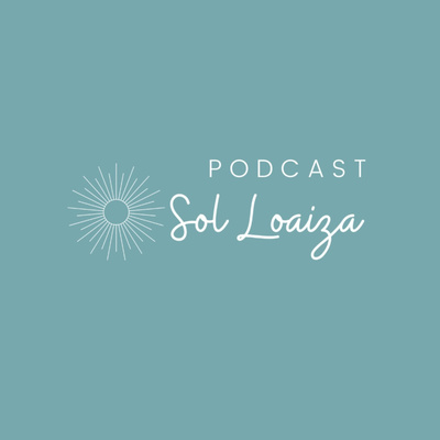 PODCAST SOL LOAIZA