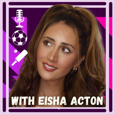 The Football and Cricket Podcast with Eisha Acton | #NUFC #PremierLeague #IndianCricket #IPL