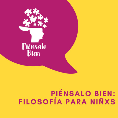 Piénsalo Bien: Filosofía para niñxs