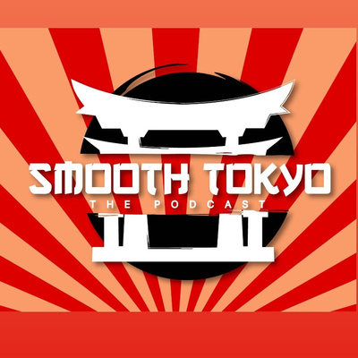 Smooth Tokyo The Podcast