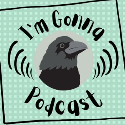 I\'m Gonna Podcast