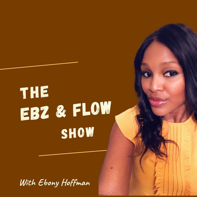 The Ebz and Flow Podcast