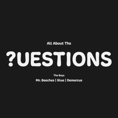 Season 4 | Episode #7 | "I’m Beating A Cougar In A Fight!" | All About The Questions Podcast