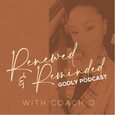 Renewed & Reminded Godly Podcast