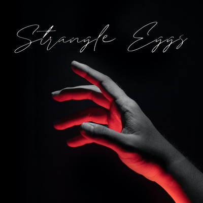 Strangle Eggs