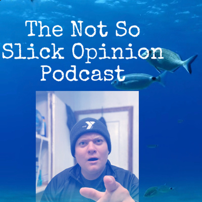 The Not So Slick Podcast