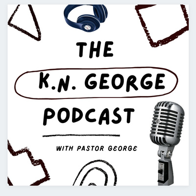 K.N. George PodCast