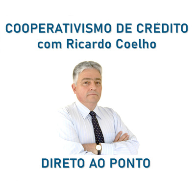 Cooperativismo de Crédito com Ricardo Coelho