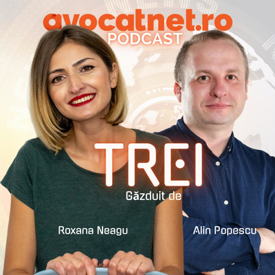 Trei. Podcast avocatnet.ro