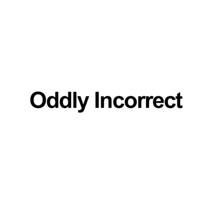 Oddly Incorrect