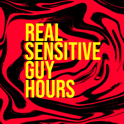 Real Sensitive Guy Hours