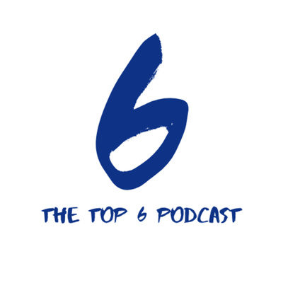 Top 6 Podcast