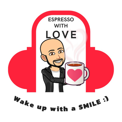 Episode 167 - Espresso With LOVE @1lovepodcast