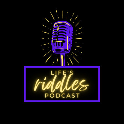 Life's Riddles Podcast • A podcast on Spotify for Creators