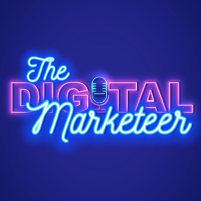 The Digital Marketeer • A podcast on Spotify for Creators