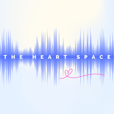 The Heart Space Podcast • A podcast on Spotify for Creators