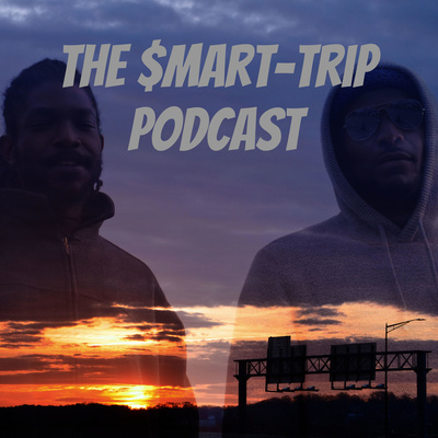 The $mart-Trip Podcast
