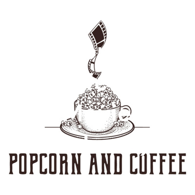 Popcorn and Coffee(A Movie Podcast)