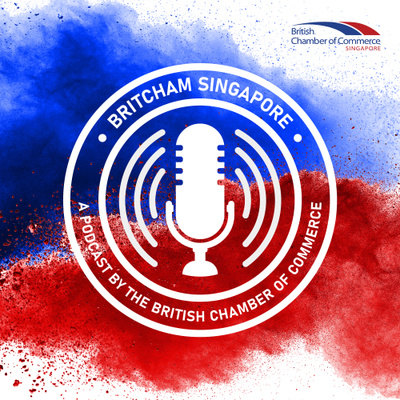 Welcome to Season 3 of the BritCham Singapore Podcast!