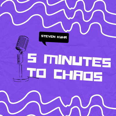 5 Minutes to Chaos • A podcast on Spotify for Creators