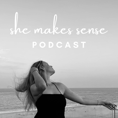 She Sense she makes sense • A podcast on Spotify for Creators