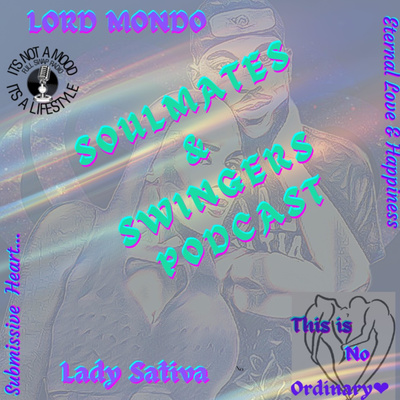 Soulmates&Swingers # Podcast Episode 22: Stop focusing on orgasms and make pleasure your goal! PT 2