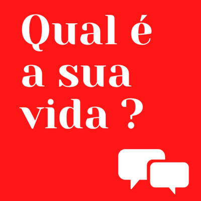 Qual é a sua vida?
