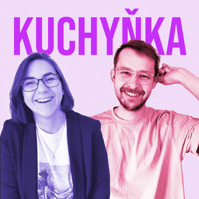 Kuchyňka • A podcast on Spotify for Podcasters