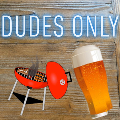 Dudes Only • A podcast on Spotify for Creators
