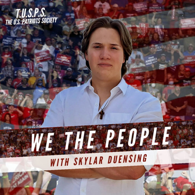We The People with Skylar The Patriot