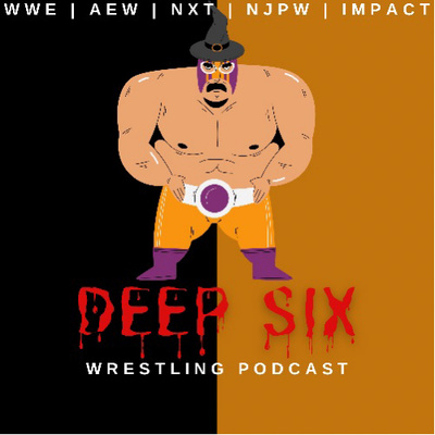Deep Six Wrestling Podcast