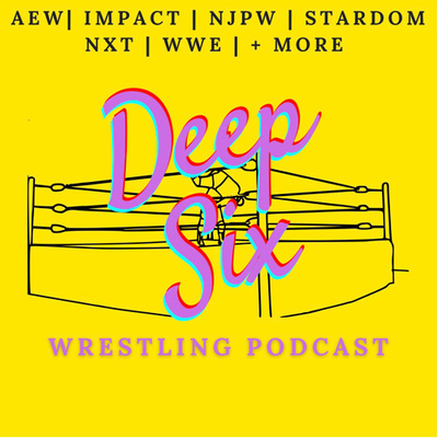 Deep Six Wrestling Podcast