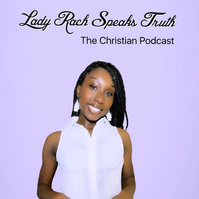 Lady Rach Speaks Truth • A podcast on Spotify for Creators