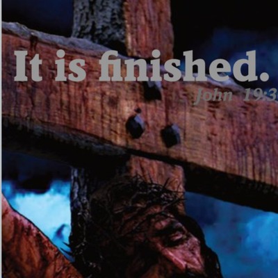 "It is finished." Good Friday 2018