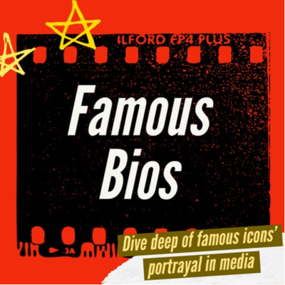 The Famous Bios • A podcast on Spotify for Podcasters