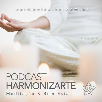 Trailer Podcast HARMONIZARTE Meditação e Bem-Estar 