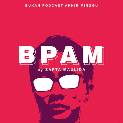 (Bukan) Podcast Akhir Minggu