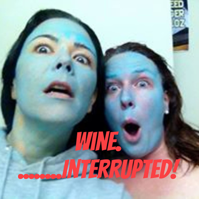 Wine...Interrupted!