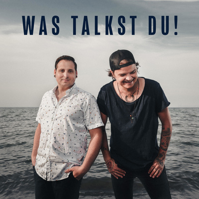 Was talkst du!